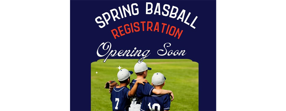 Spring Baseball Registration Coming Soon