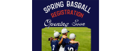 Spring Baseball Registration Coming Soon